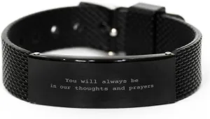 You will always be in our thoughts and prayers,Memorial Bracelet,Memorial Gifts,loss Of Loved One,loss Of Loved One, Loss Of Friend,loss Of Mom Dad Brother Sister Child,mesh bracelet